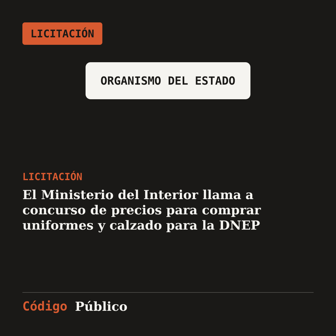 El Ministerio del Interior llama a concurso de precios para comprar uniformes y calzado para la DNEP